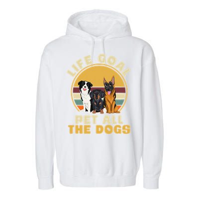 Life Goal Pet All The Dogs Funny Dog Lover Animal Dogs Garment-Dyed Fleece Hoodie