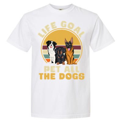 Life Goal Pet All The Dogs Funny Dog Lover Animal Dogs Garment-Dyed Heavyweight T-Shirt