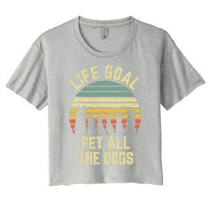 Life Goal Pet All The Dogs Funny Dog Lover Tee Women's Crop Top Tee