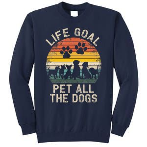 Life Goal Pet All The Dogs Pet Dog Lover Tall Sweatshirt