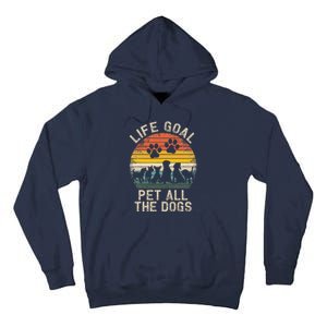 Life Goal Pet All The Dogs Pet Dog Lover Tall Hoodie