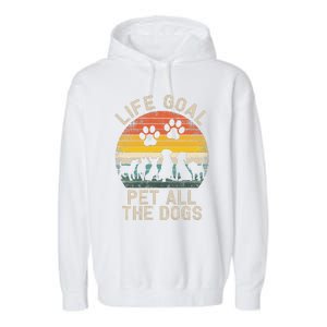 Life Goal Pet All The Dogs Pet Dog Lover Garment-Dyed Fleece Hoodie