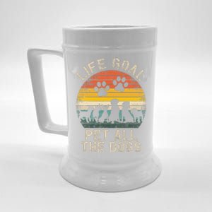 Life Goal Pet All The Dogs Pet Dog Lover Beer Stein