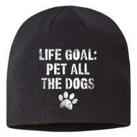 Life Goal Pet All The Dogs Funny Dog Lover Pet Puppy Owner Sustainable Beanie