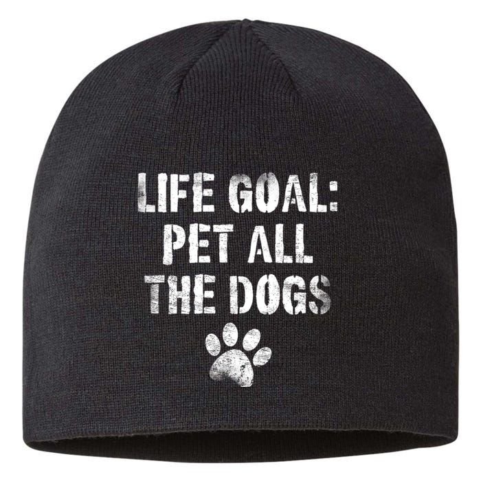 Life Goal Pet All The Dogs Funny Dog Lover Pet Puppy Owner Sustainable Beanie