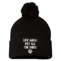 Life Goal Pet All The Dogs Funny Dog Lover Pet Puppy Owner Pom Pom 12in Knit Beanie