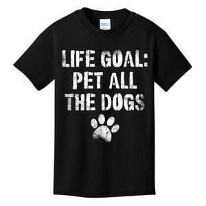 Life Goal Pet All The Dogs Funny Dog Lover Pet Puppy Owner Kids T-Shirt