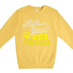 Life Goal Pet All The Dogs Dog & Pet Lover Gift Premium Crewneck Sweatshirt