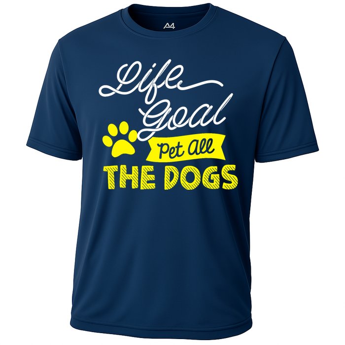 Life Goal Pet All The Dogs Dog & Pet Lover Gift Cooling Performance Crew T-Shirt