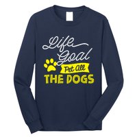 Life Goal Pet All The Dogs Dog & Pet Lover Gift Long Sleeve Shirt