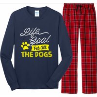 Life Goal Pet All The Dogs Dog & Pet Lover Gift Long Sleeve Pajama Set