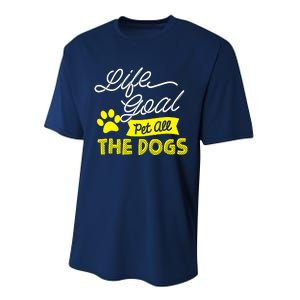 Life Goal Pet All The Dogs Dog & Pet Lover Gift Performance Sprint T-Shirt