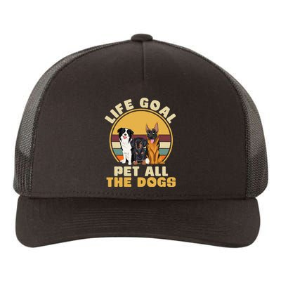 Life Goal Pet All The Dogs Funny Dog Lover Animal Dogs Yupoong Adult 5-Panel Trucker Hat