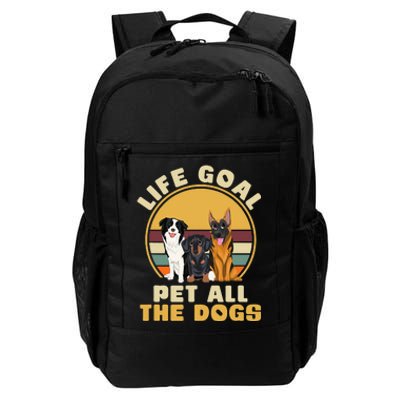 Life Goal Pet All The Dogs Funny Dog Lover Animal Dogs Daily Commute Backpack