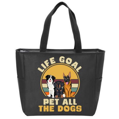 Life Goal Pet All The Dogs Funny Dog Lover Animal Dogs Zip Tote Bag