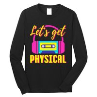 Let's Get Physical 80s Costume Party Halloween Retro Workout Long Sleeve Shirt