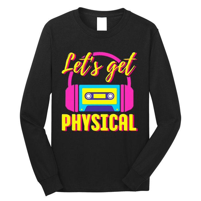 Let's Get Physical 80s Costume Party Halloween Retro Workout Long Sleeve Shirt