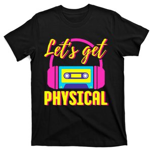 Let's Get Physical 80s Costume Party Halloween Retro Workout T-Shirt