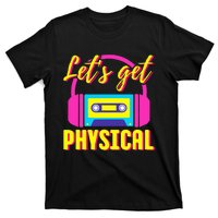 Let's Get Physical 80s Costume Party Halloween Retro Workout T-Shirt