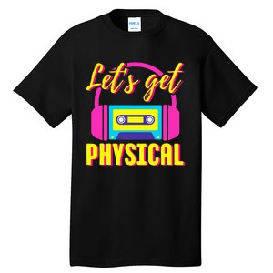 Let's Get Physical 80s Costume Party Halloween Retro Workout Tall T-Shirt