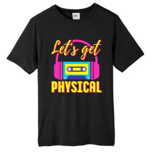 Let's Get Physical 80s Costume Party Halloween Retro Workout Tall Fusion ChromaSoft Performance T-Shirt