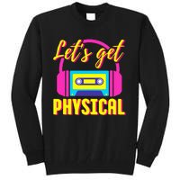 Let's Get Physical 80s Costume Party Halloween Retro Workout Tall Sweatshirt