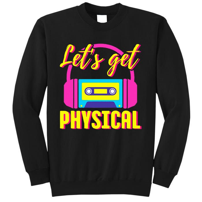 Let's Get Physical 80s Costume Party Halloween Retro Workout Tall Sweatshirt