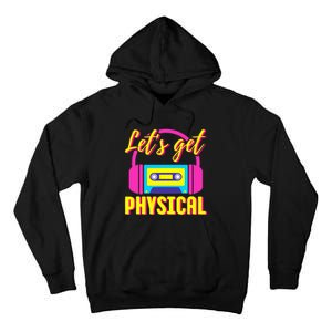 Let's Get Physical 80s Costume Party Halloween Retro Workout Tall Hoodie