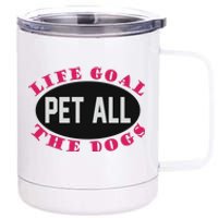 Life Goal Pet All The Dogs 12 oz Stainless Steel Tumbler Cup