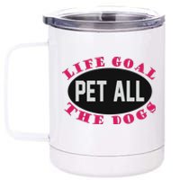 Life Goal Pet All The Dogs 12 oz Stainless Steel Tumbler Cup