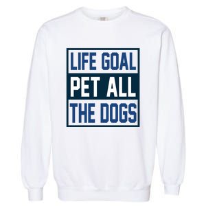 Life Goal Pet All The Dogs Garment-Dyed Sweatshirt