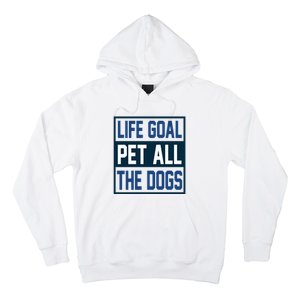 Life Goal Pet All The Dogs Hoodie