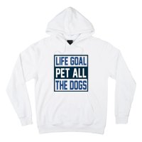 Life Goal Pet All The Dogs Hoodie