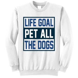 Life Goal Pet All The Dogs Sweatshirt