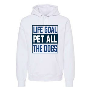 Life Goal Pet All The Dogs Premium Hoodie