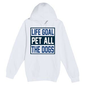 Life Goal Pet All The Dogs Premium Pullover Hoodie