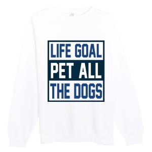 Life Goal Pet All The Dogs Premium Crewneck Sweatshirt