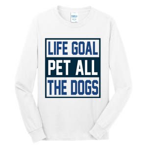 Life Goal Pet All The Dogs Tall Long Sleeve T-Shirt