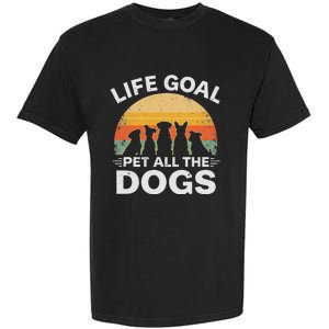 Life Goal Pet All The Dogs Funny Dog Lover Animal Friend Garment-Dyed Heavyweight T-Shirt