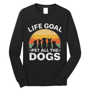 Life Goal Pet All The Dogs Funny Dog Lover Animal Friend Long Sleeve Shirt