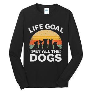 Life Goal Pet All The Dogs Funny Dog Lover Animal Friend Tall Long Sleeve T-Shirt