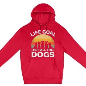 Life Goal Pet All The Dogs Funny Dog Lover Animal Friend Premium Pullover Hoodie