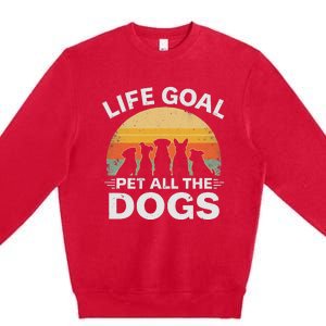 Life Goal Pet All The Dogs Funny Dog Lover Animal Friend Premium Crewneck Sweatshirt