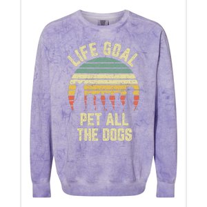 Life Goal Pet All The Dogs Funny Dog Lover Colorblast Crewneck Sweatshirt