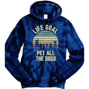 Life Goal Pet All The Dogs Funny Dog Lover Tie Dye Hoodie