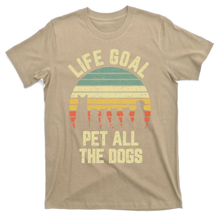 Life Goal Pet All The Dogs Funny Dog Lover T-Shirt