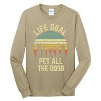 Life Goal Pet All The Dogs Funny Dog Lover Tall Long Sleeve T-Shirt