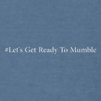 LetS Get Ready To Mumble Garment-Dyed Sweatshirt