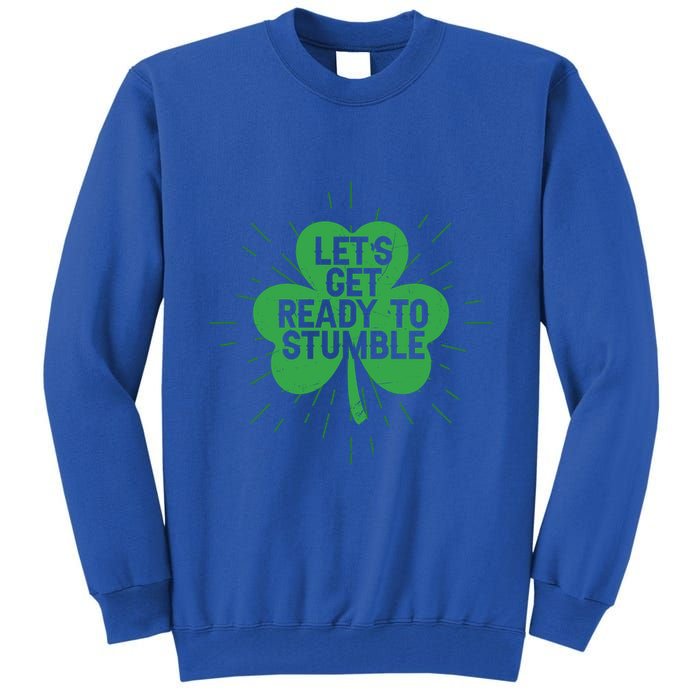 Lets Get Ready To Stumble Clover Tall Sweatshirt