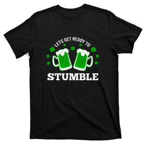 Let's Get Ready To Stumble St Patricks Day Drinking T-Shirt